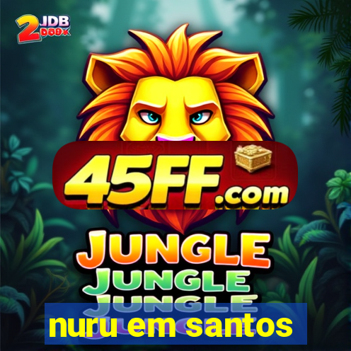 nuru em santos